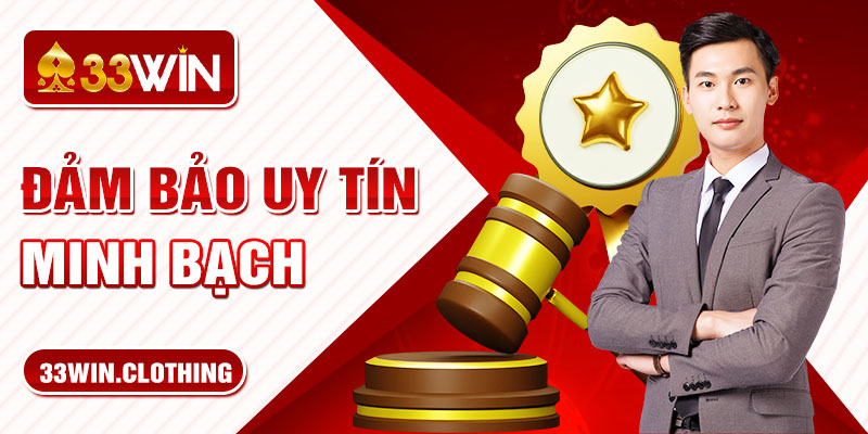 Đảm bảo uy tín, minh bạch