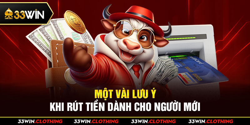 Một vài lưu ý khi rút tiền dành cho người chơi